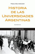 Historia de las universidades argentinas / Pablo Buchbinder.